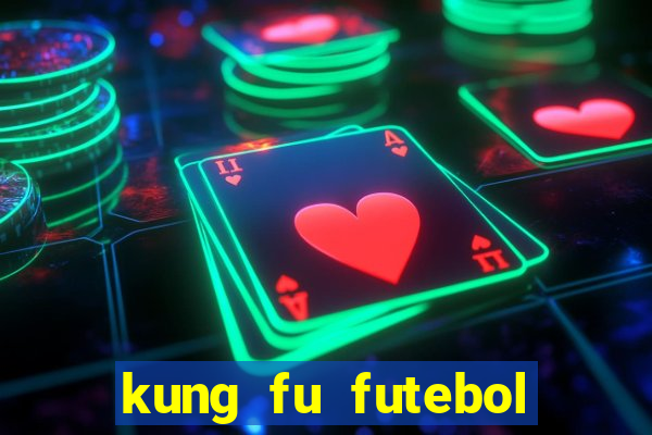 kung fu futebol clube dublado download utorrent