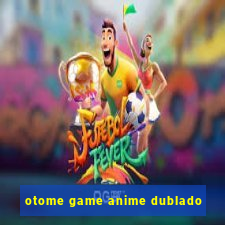 otome game anime dublado