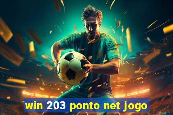win 203 ponto net jogo