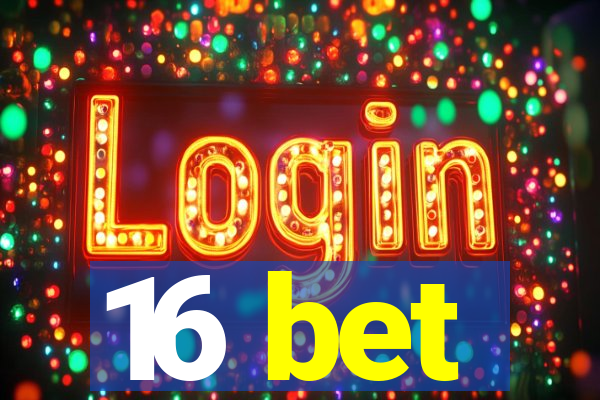 16 bet
