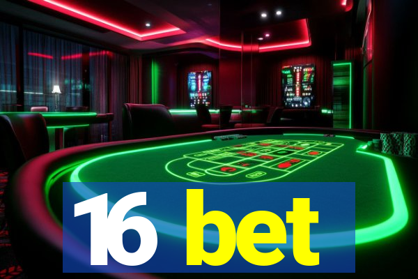 16 bet