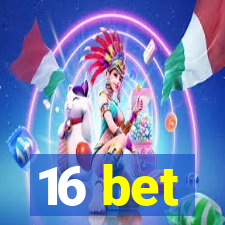 16 bet