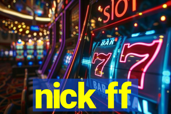 nick ff