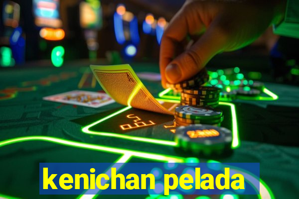 kenichan pelada