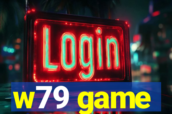 w79 game