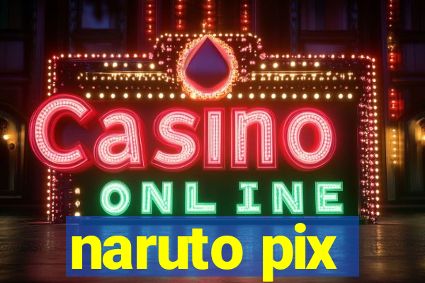 naruto pix
