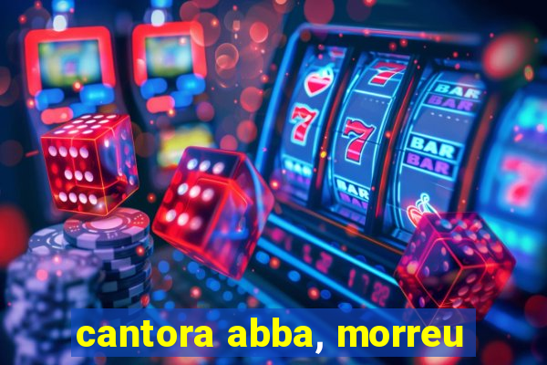 cantora abba, morreu