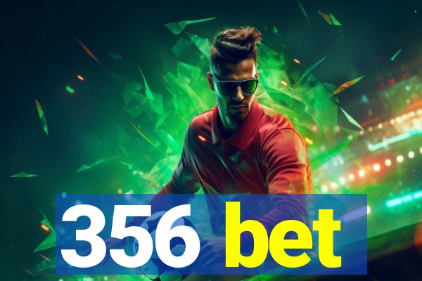 356 bet