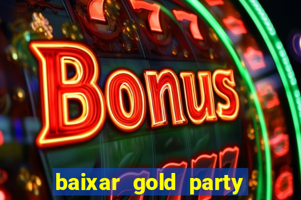 baixar gold party - slots