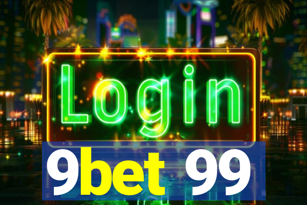 9bet 99