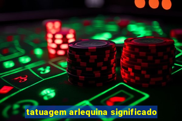 tatuagem arlequina significado