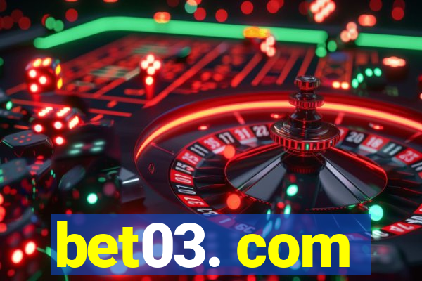 bet03. com