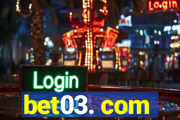 bet03. com