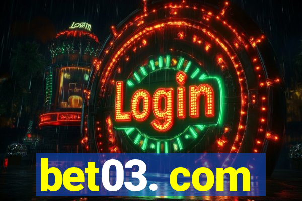 bet03. com