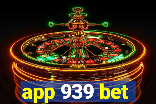 app 939 bet