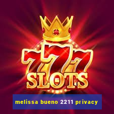 melissa bueno 2211 privacy