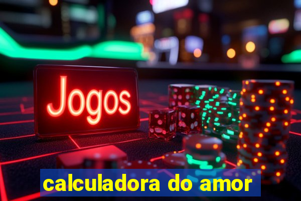 calculadora do amor