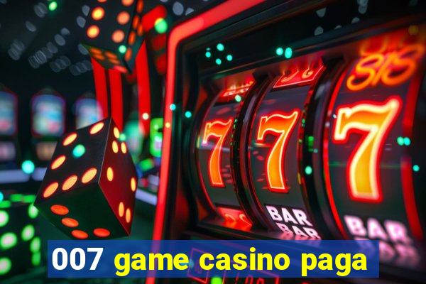 007 game casino paga
