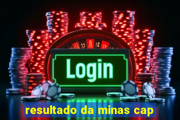 resultado da minas cap