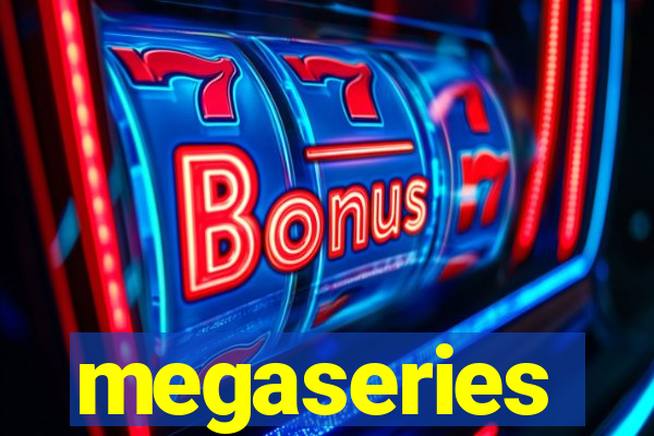 megaseries