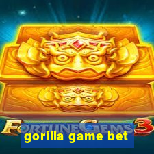 gorilla game bet