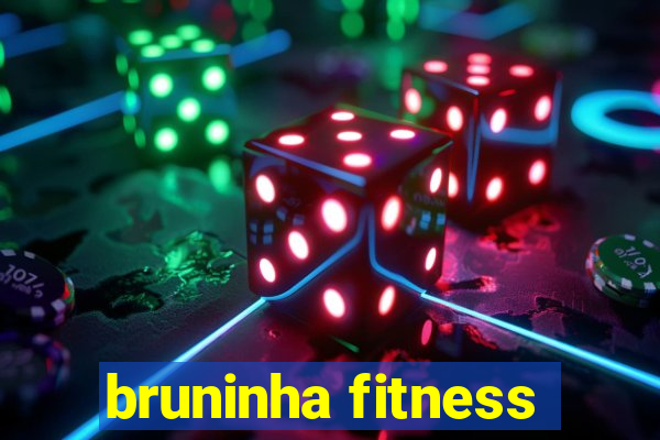 bruninha fitness