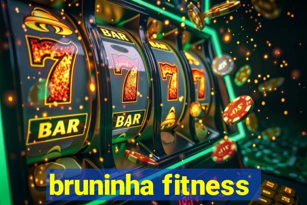 bruninha fitness
