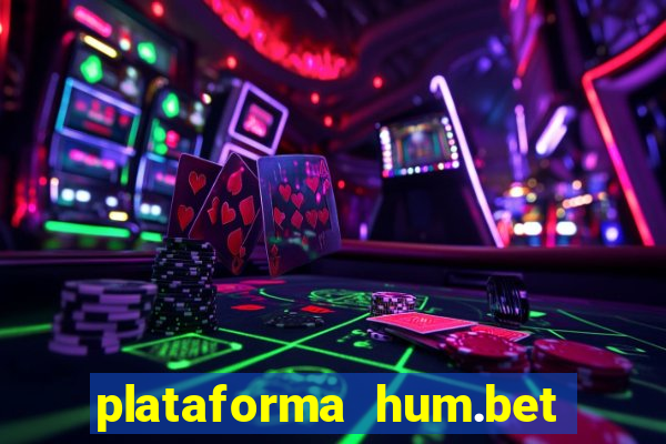 plataforma hum.bet é confiável