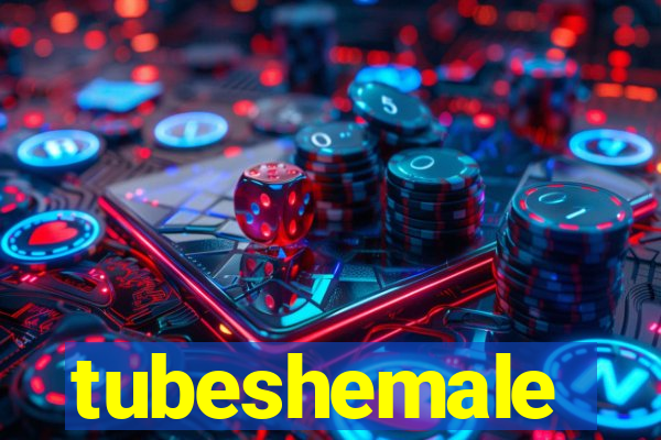 tubeshemale