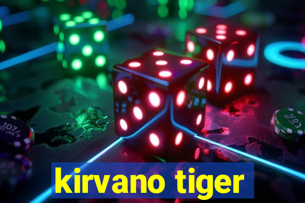 kirvano tiger