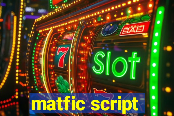 matfic script