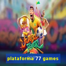 plataforma 77 games