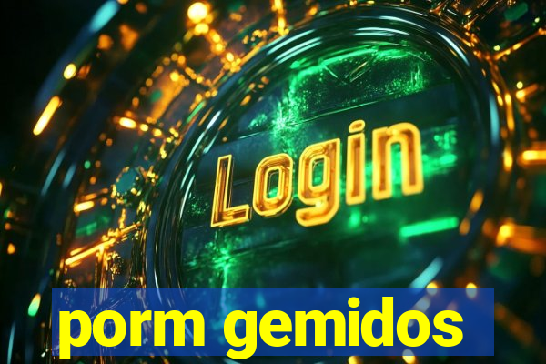 porm gemidos