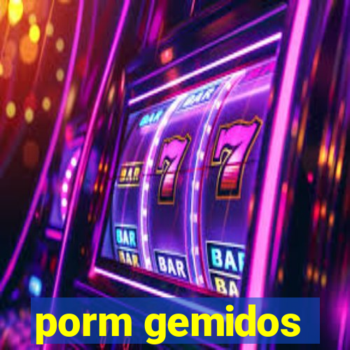 porm gemidos