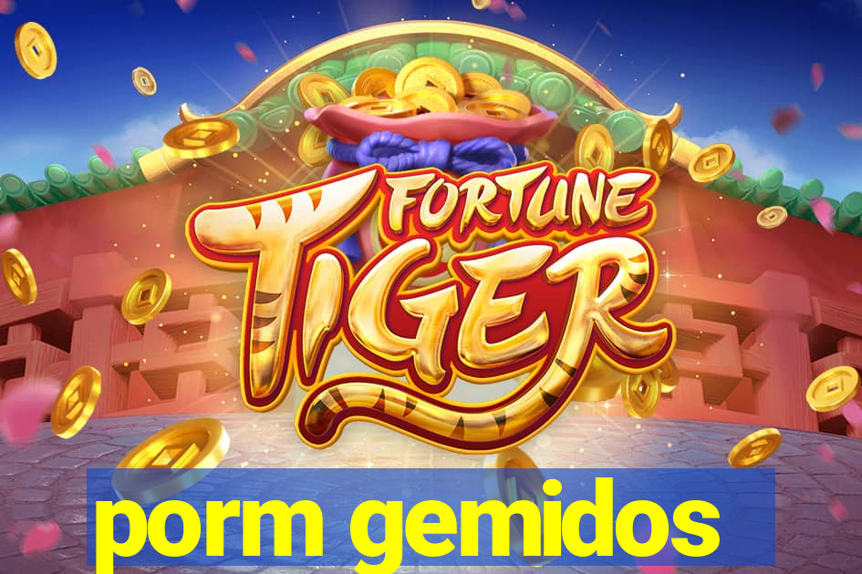 porm gemidos
