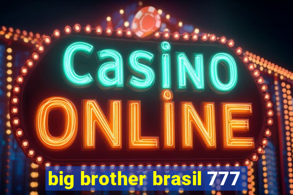 big brother brasil 777