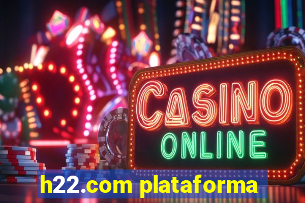 h22.com plataforma