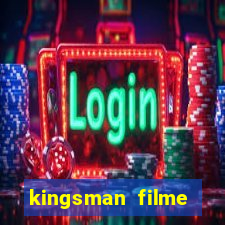 kingsman filme completo dublado superflix