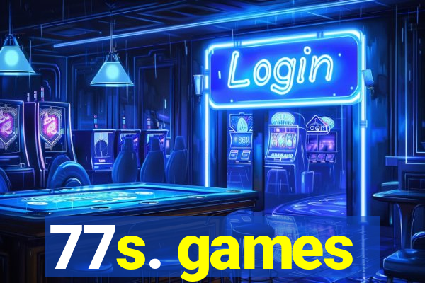 77s. games
