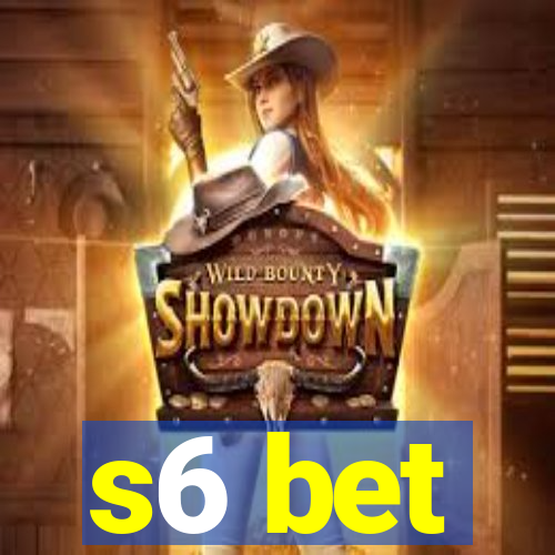 s6 bet