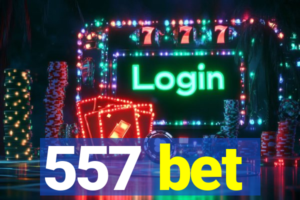 557 bet