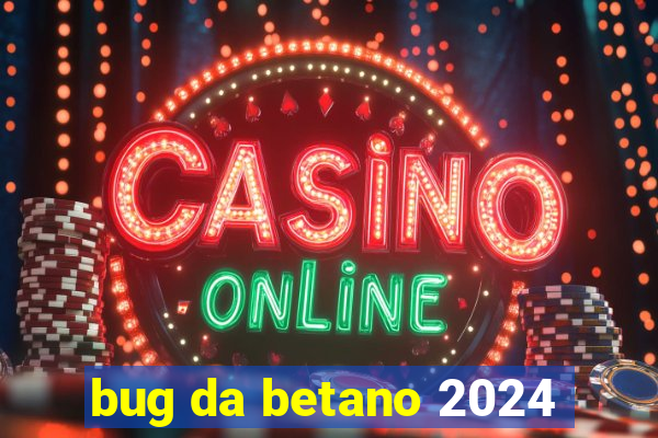 bug da betano 2024