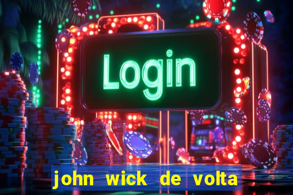 john wick de volta ao jogo dublado