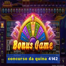 concurso da quina 4142