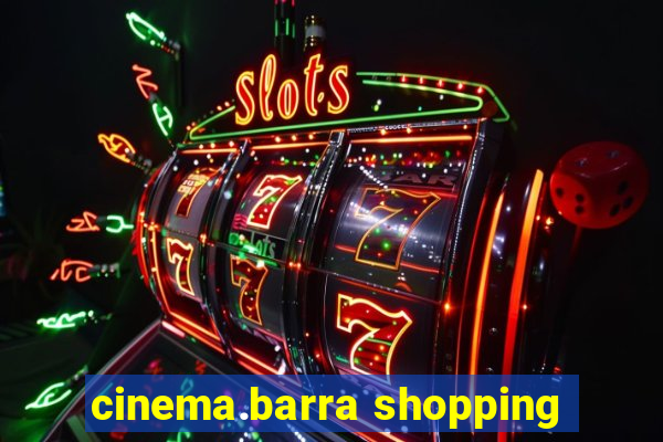cinema.barra shopping