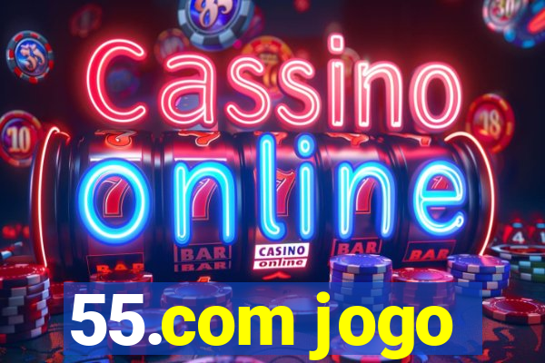 55.com jogo