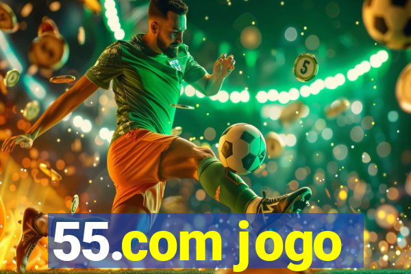55.com jogo