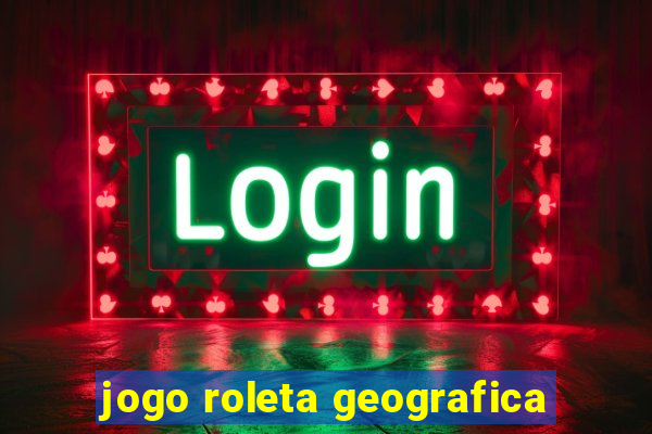 jogo roleta geografica