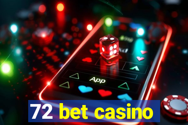 72 bet casino