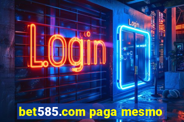 bet585.com paga mesmo